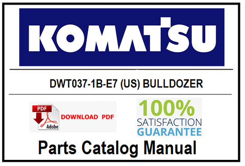KOMATSU DWT037-1B-E7 (US) BULLDOZER PARTS CATALOG MANUAL SN 3001-UP