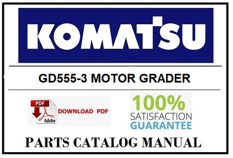 KOMATSU GD555-3 MOTOR GRADER BEST PDF PARTS CATALOG MANUAL SN 50001-UP (For North America)