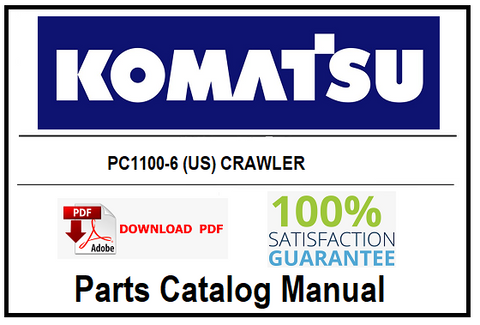 KOMATSU PC1100-6 (US) CRAWLER EXCAVATOR PARTS CATALOG MANUAL SN 10001-UP