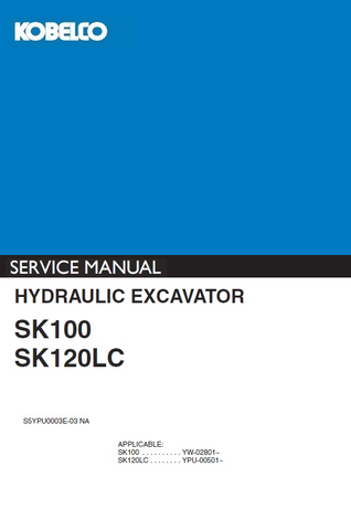 Kobelco SK100, SK120LC Crawler Excavator BEST PDF Service Repair Manual (YW-02801~, YPU-00501~)