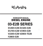 Kubota 03-E2B Series D1403-E2B D1503-E2B D1703-E2B V1903-E2B V2203-E2B V2003-TE2B F2803-E2B Diesel Engine Best PDF Workshop Manual