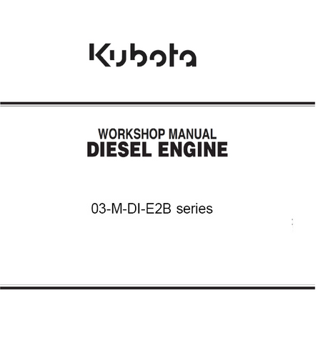 Kubota 03-M-DI-E2B Series Diesel Engine Best PDF Workshop Manual