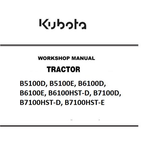 Kubota B5100D, B5100E, B6100D, B6100E, B6100HST-D, B7100D, B7100HST-D, B7100HST-E Tractor Best PDF Workshop Service Manual