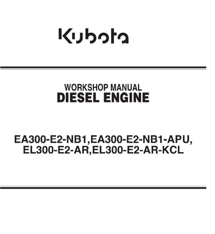 Kubota EA300-E2-NB1, EA300-E2-NB1-APU, EL300-E2-AR, EL300-E2-AR-KCL Diesel Engine Best PDF Workshop Manual