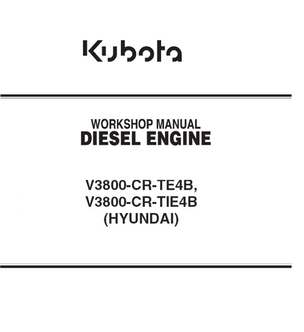 Kubota Hyundai V3800-CR-TE4B-HHI-1, V3800-CR-TIE4B-HHI-1 Diesel Engine Best PDF Workshop Manual