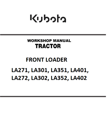 Kubota LA271, LA301, LA351, LA401, LA272, LA302, LA352, LA402 Tractor Best PDF Workshop Service Manual