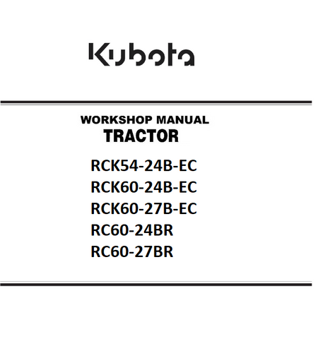 Kubota RCK54-24B-EC, RCK60-24B-EC, RCK60-27B-EC, RC60-24BR, RC60-27BR Tractor Best PDF Workshop Service Manual
