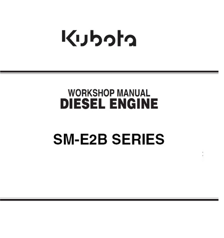 Kubota SM-E2B Series Diesel Engine Best PDF Workshop Manual