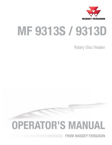 Massey Ferguson 9313S, 9313D Rotary Disc Header Operator's Manual