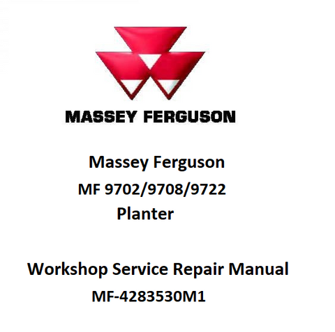 Massey Ferguson MF 9702, 9708, 9722 Planter Workshop Service Repair Manual