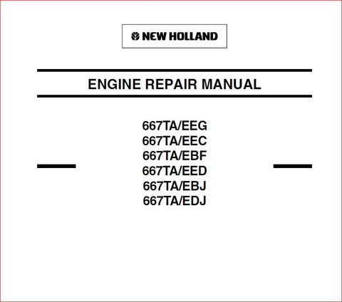 New Holland Engine 667TA EEG, 667TA EEC, 667TA EBF, 667TA EED, 667TA EBJ, 667TA EDJ  Service Repair Manual
