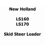 New Holland LS160 and LS170 Skid Steer Loader Service Repair Manual PDF Download