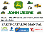 PC2387 PARTS CATALOG MANUAL - JOHN DEERE 4X2, 6X4 Gators, Diesel Gator, Trail Gator, Worksite Gator Official PDF Download