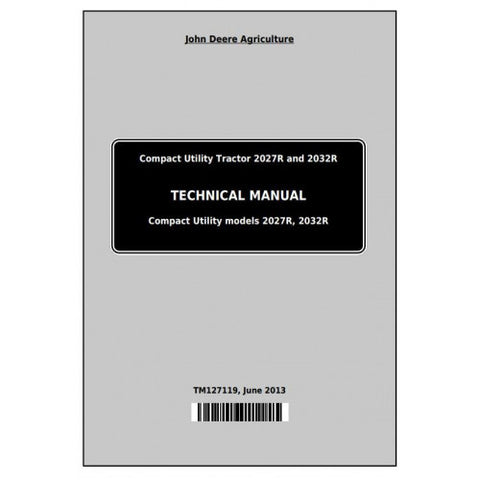 TM127119 SERVICE REPIAR TECHNICAL MANUAL - JOHN DEERE 2027R AND 2032R COMPACT UTILITY TRACTOR DOWNLOAD