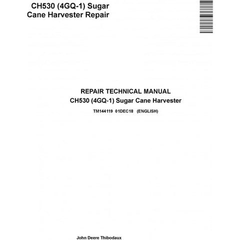 TM144119 SERVICE REPAIR TECHNICAL MANUAL - JOHN DEERE CH530 (4GQ-1) SUGAR CANE HARVESTER DOWNLOAD