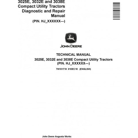 TM151719 DIAGNOSTIC AND REPAIR TECHNICAL MANUAL - JOHN DEERE 3025E, 3032E, 3038E COMPACT UTILITY TRACTORS DOWNLOAD