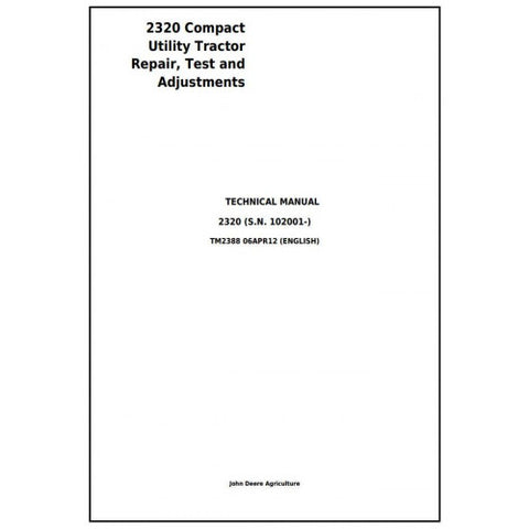 TM2388 SERVICE REPIAR TECHNICAL MANUAL - JOHN DEERE 2320 COMPACT UTILITY TRACTOR REPAIR TEST AND ADJUSTMENTS DOWNLOAD