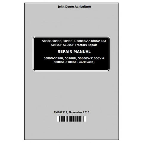 TM402519 SERVICE TECHNICAL REPAIR  MANUAL - JOHN DEERE 5080G 5090G 5090GH 5080GV 5090GV 5100GV 5080GF 5090GF 5100GF TRACTORS DOWNLOAD