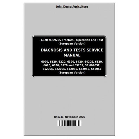 TM4741 DIAGNOSIS AND TESTS SERVICE MANUAL - JOHN DEERE 6020, 6120, 6220, 6320, 6420, 6520,  6620, 6820, 6920 TRACTORS DOWNLOAD