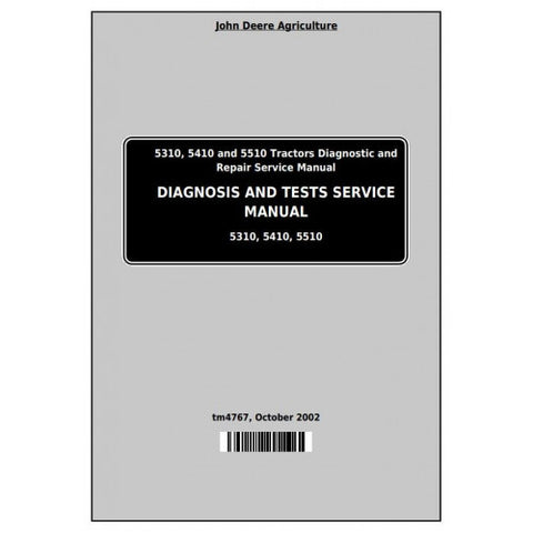 TM4767 DIAGNOSIS AND TESTS SERVICE MANUAL - JOHN DEERE 5310, 5410 AND 5510 TRACTORS DOWNLOAD