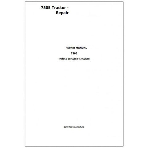 TM4868 SERVICE REPAIR TECHNICAL MANUAL - JOHN DEERE 7505 TRACTORS DOWNLOAD