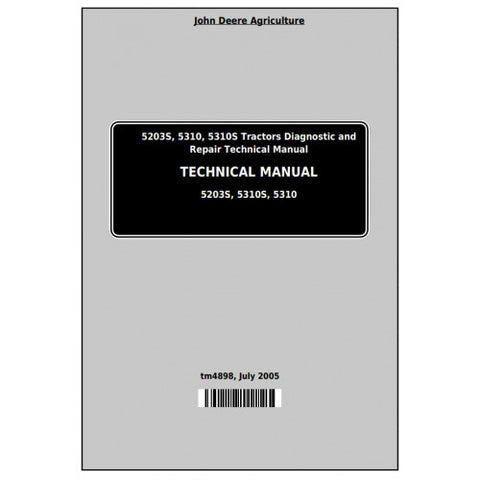 TM4898 DIAGNOSTIC AND REPAIR TECHNICAL MANUAL - JOHN DEERE 5203S 5310 5310S TRACTORS DOWNLOAD