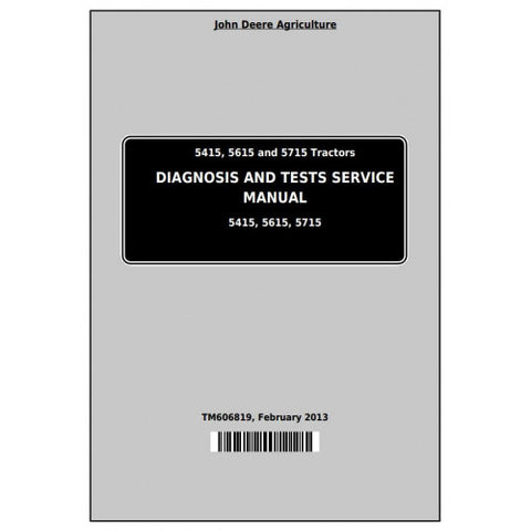 TM606819 DIAGNOSIS AND TESTS SERVICE MANUAL - JOHN DEERE 5415, 5615 AND 5715 TRACTORS DOWNLOAD
