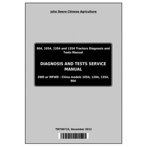 TM700719 SERVICE REPAIR DIAGNOSIC AND TESTS MANUAL - JOHN DEERE 904, 1054, 1204, 1354 CHINA TRACTOR DOWNLOAD