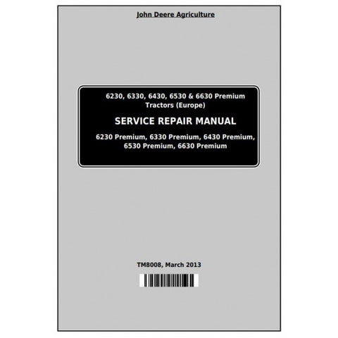 TM8008 SERVICE REPAIR TECHNICAL MANUAL - JOHN DEERE 6230, 6330, 6430, 6530 AND 6630 PREMIUM TRACTORS DOWNLOAD