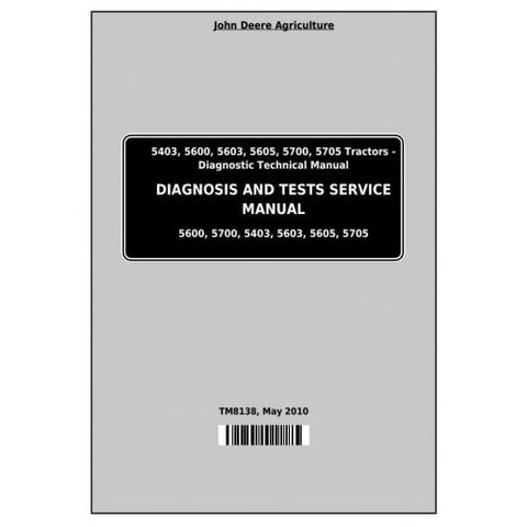 TM8138 DIAGNOSIS AND TESTS SERVICE MANUAL - JOHN DEERE 5403, 5600, 5603, 5605, 5700, 5705 TRACTORS DOWNLOAD